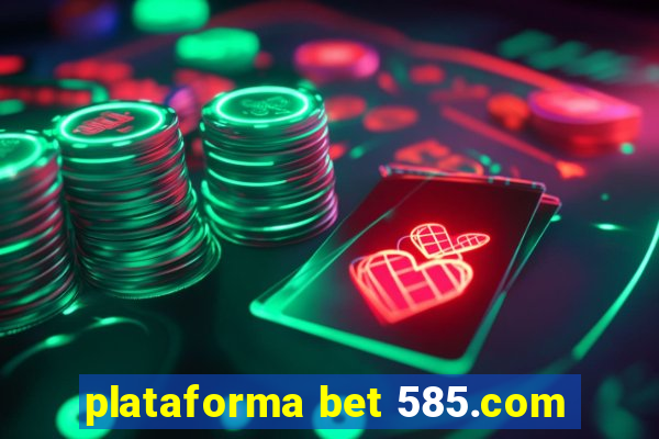 plataforma bet 585.com