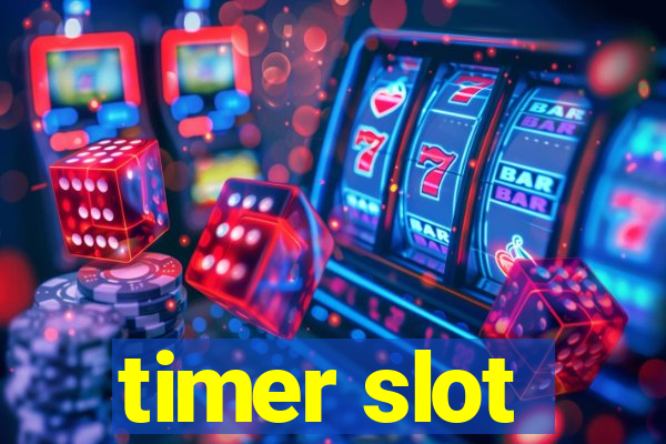 timer slot