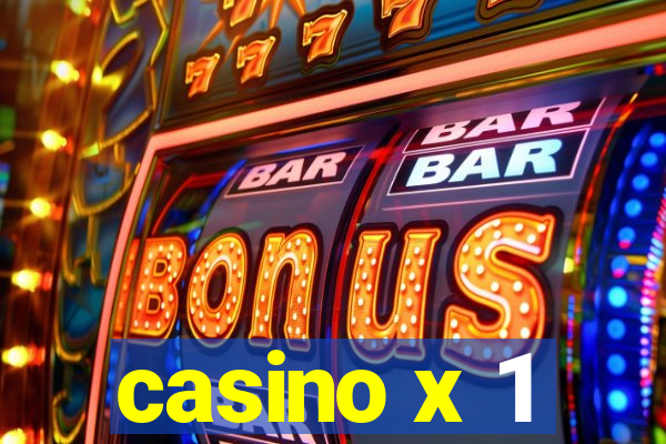 casino x 1