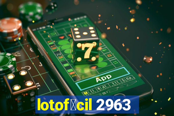 lotof谩cil 2963