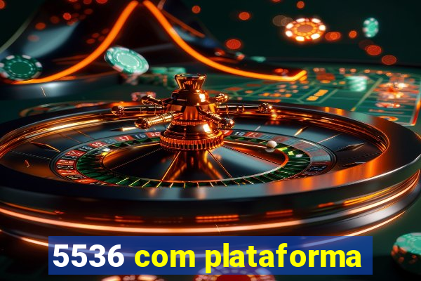 5536 com plataforma