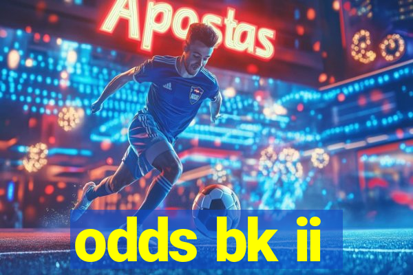 odds bk ii