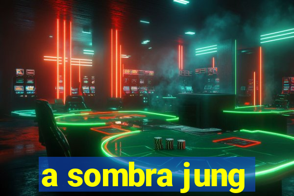 a sombra jung