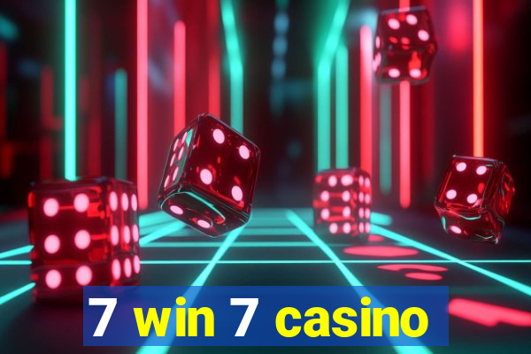 7 win 7 casino