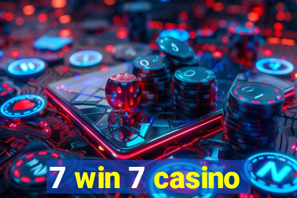 7 win 7 casino