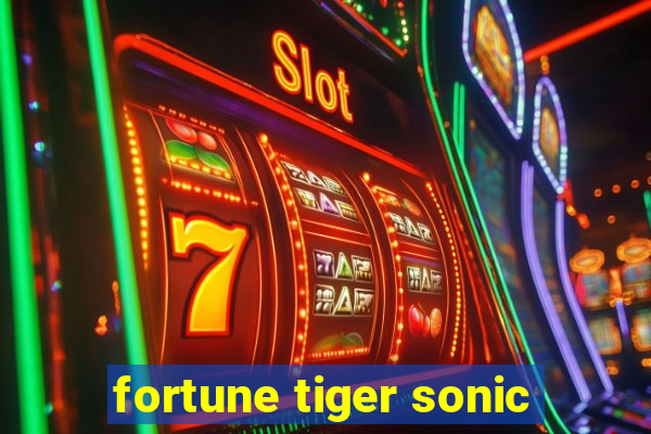 fortune tiger sonic