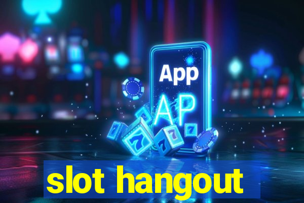 slot hangout