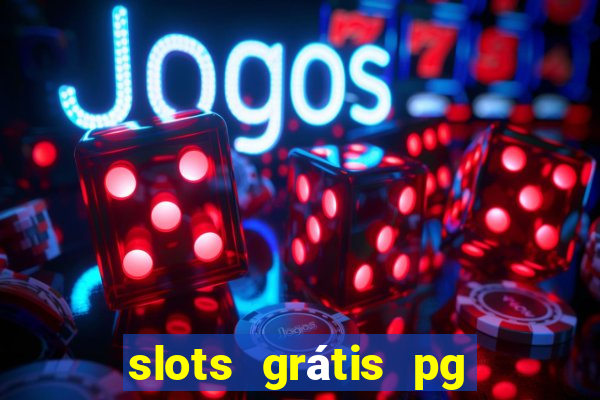 slots grátis pg soft slot demo