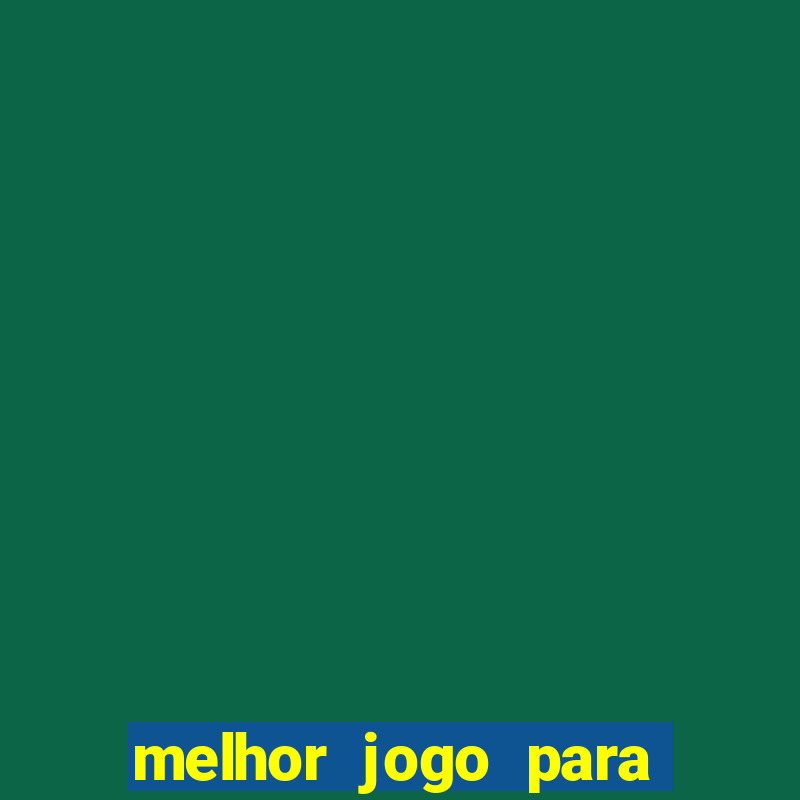 melhor jogo para ganhar dinheiro grátis