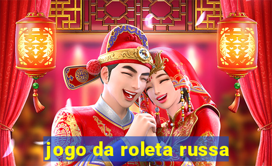 jogo da roleta russa