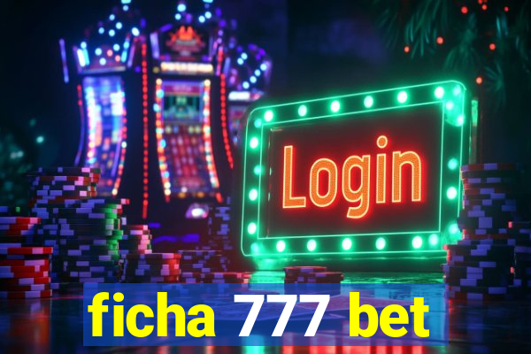 ficha 777 bet