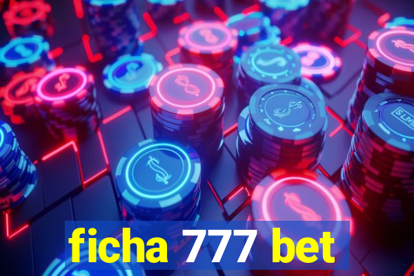 ficha 777 bet