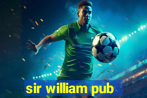 sir william pub