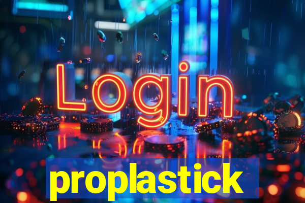 proplastick