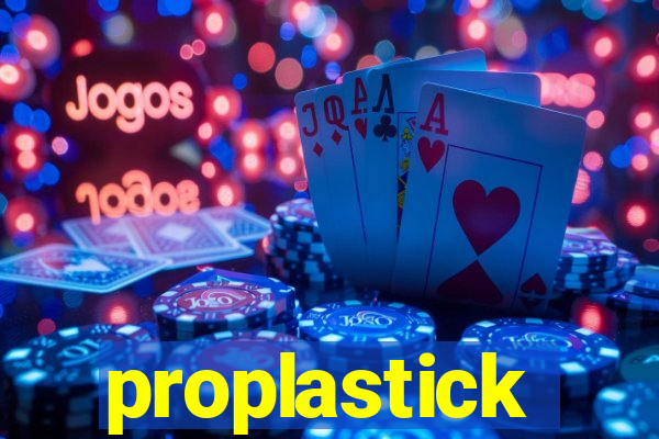 proplastick