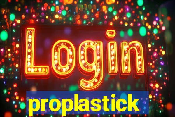 proplastick