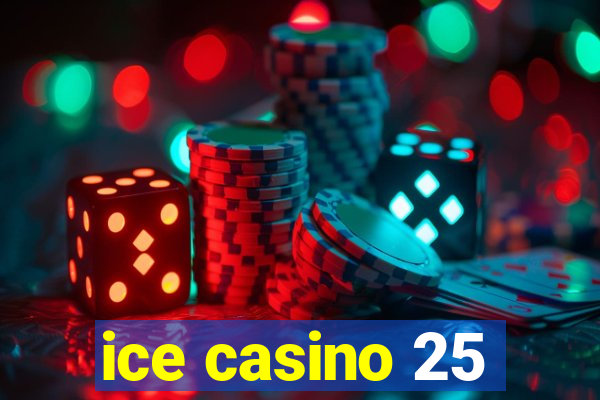 ice casino 25