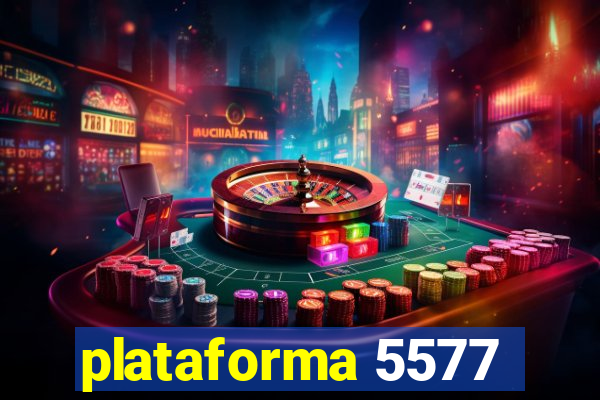 plataforma 5577