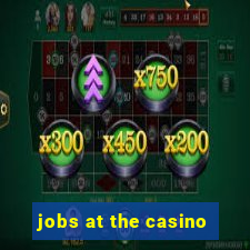 jobs at the casino