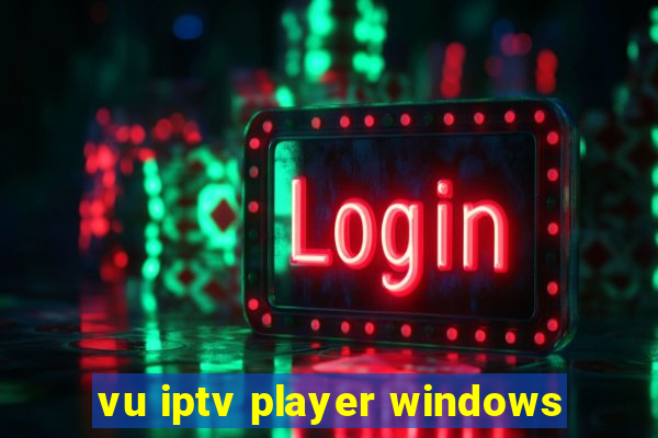 vu iptv player windows