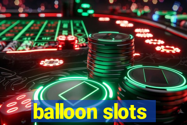 balloon slots