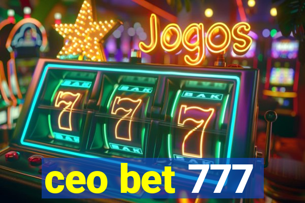 ceo bet 777