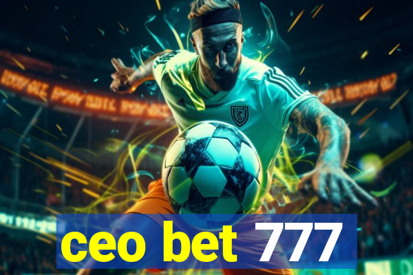 ceo bet 777