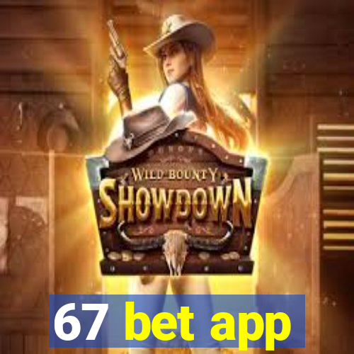 67 bet app