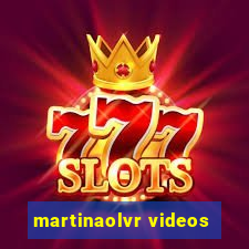 martinaolvr videos