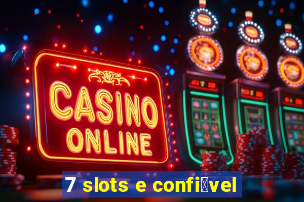 7 slots e confi谩vel