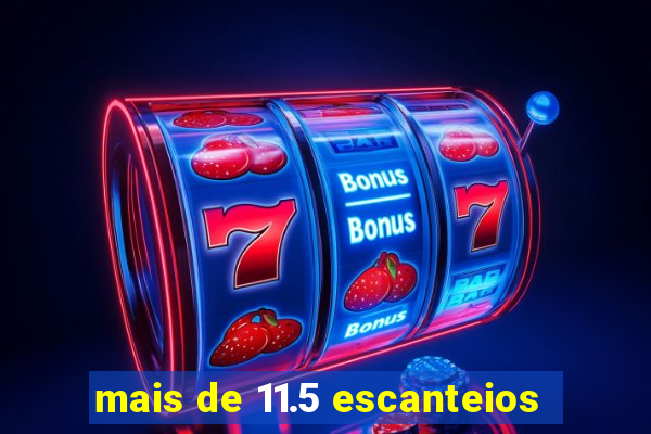 mais de 11.5 escanteios