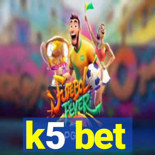 k5 bet