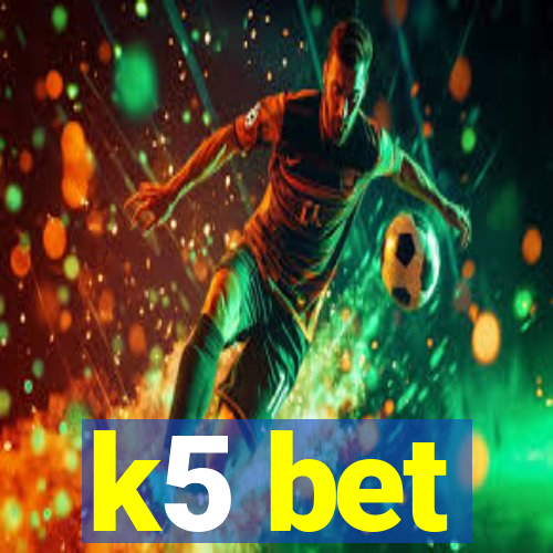 k5 bet