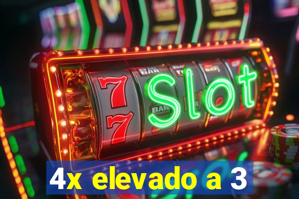 4x elevado a 3