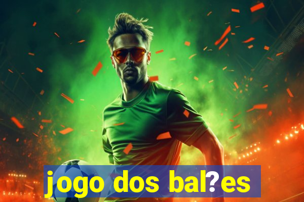 jogo dos bal?es