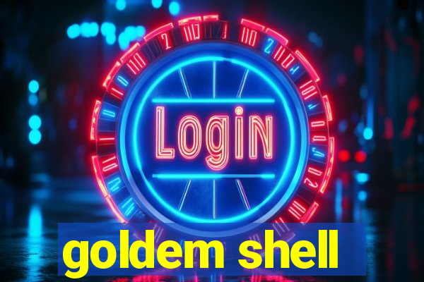 goldem shell