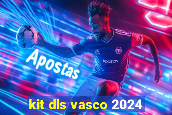 kit dls vasco 2024