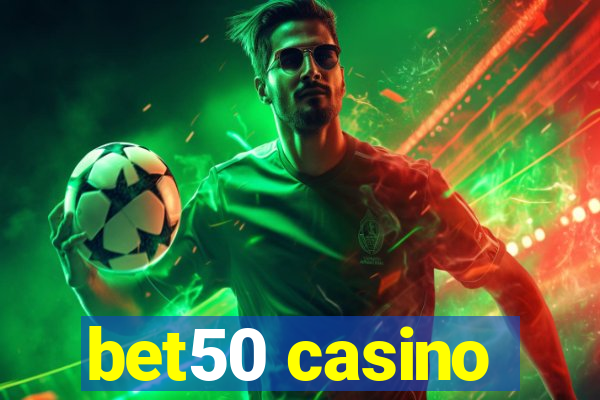 bet50 casino