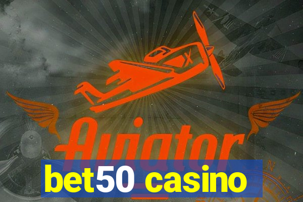 bet50 casino