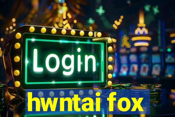 hwntai fox