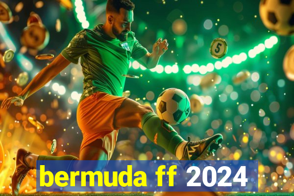 bermuda ff 2024