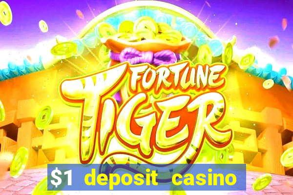 $1 deposit casino free spins