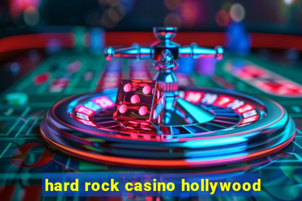 hard rock casino hollywood