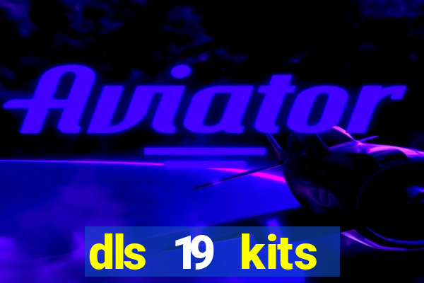 dls 19 kits barcelona 2019