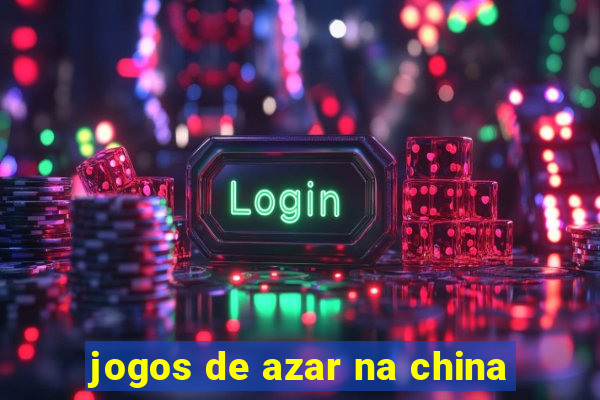 jogos de azar na china