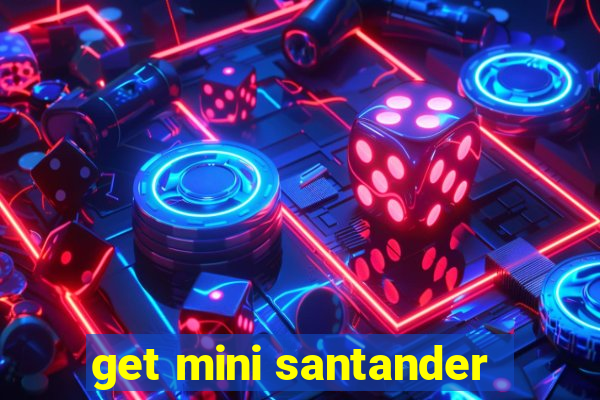 get mini santander