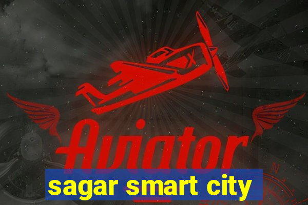 sagar smart city