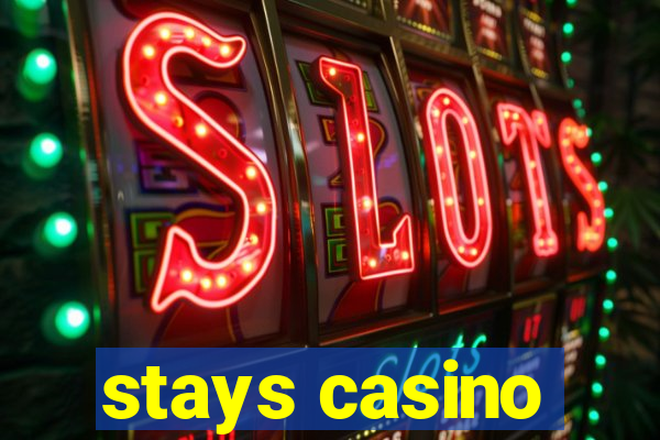 stays casino