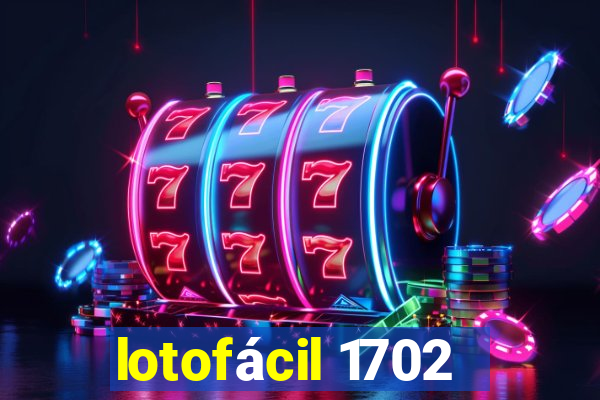 lotofácil 1702