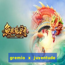 gremio x juventude futebol play hd